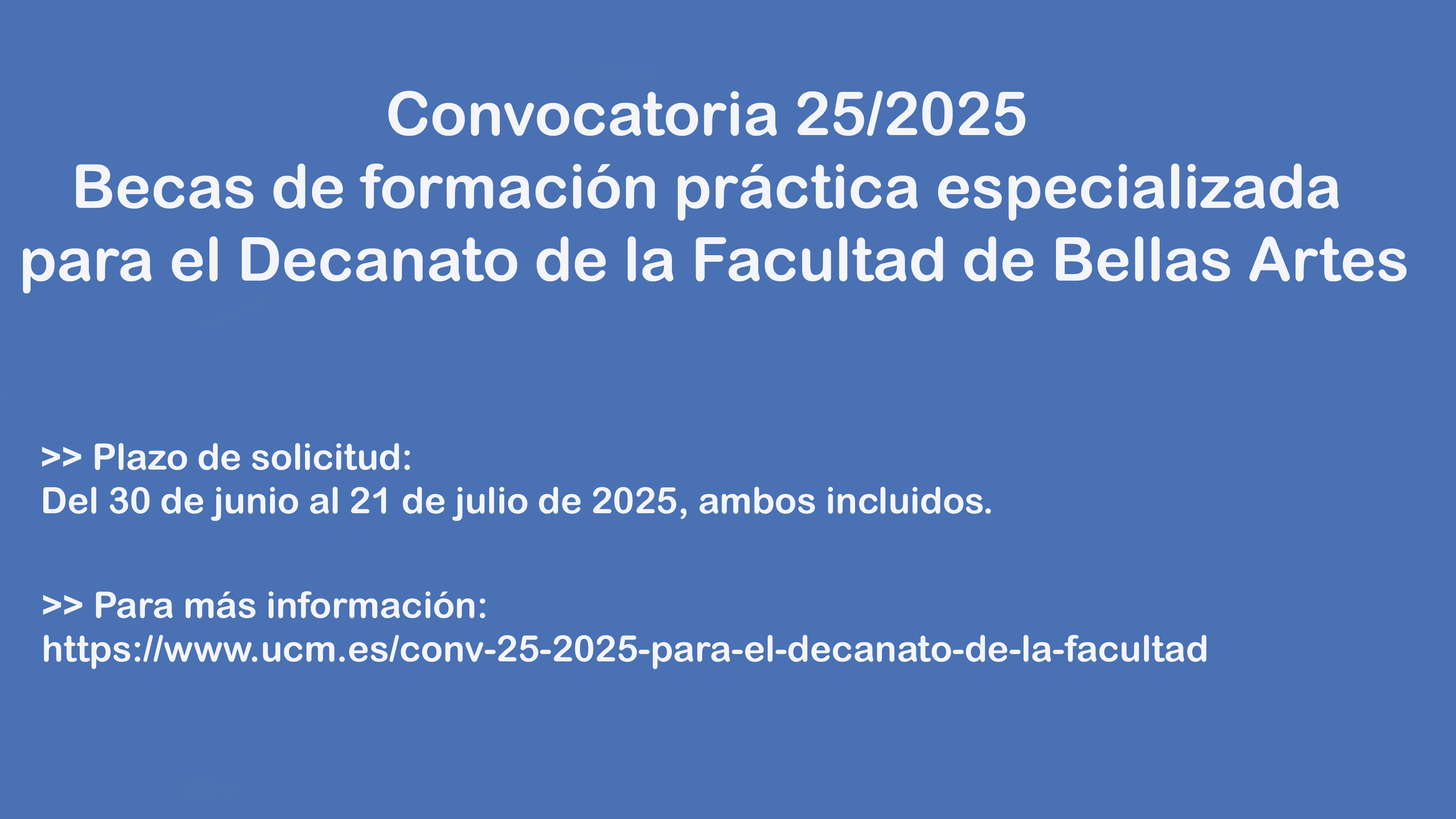 CONVOCATORIA 25/2025 DE BECAS DE FORMACIÓN PRÁCTICA ESPECIALIZADA PARA EL DECANATO DE LA FACULTAD DE BELLAS ARTES