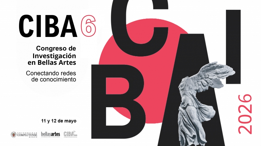 VI CONGRESO DE INVESTIGACIÓN EN BELLAS ARTES (CIBA6). Conectando redes de conocimiento