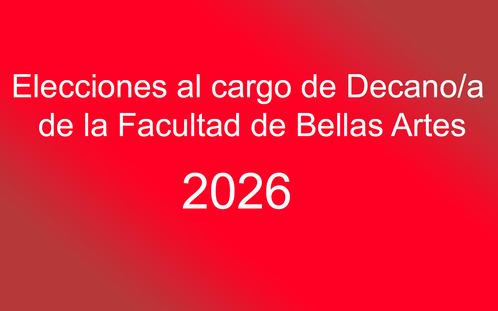 Elecciones al cargo de Decano/a de la Facultad de Bellas Artes 2026